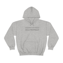 Load image into Gallery viewer, Govern Yourself Accordingly Hooded Sweatshirt