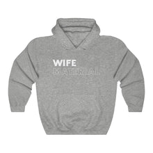 Load image into Gallery viewer, Wife Material White Hooded Sweatshirt