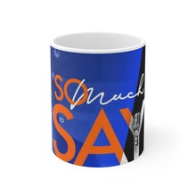 Load image into Gallery viewer, White SO MUCH TO SAY PODCAST Mug