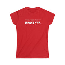 Load image into Gallery viewer, Recently Divorced Women's Softstyle Tee