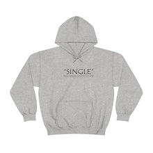 Load image into Gallery viewer, Single Has Been Good to Me Hooded Sweatshirt