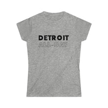 Load image into Gallery viewer, Detroit All-Day Women&#39;s Softstyle Tee