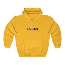 Load image into Gallery viewer, Hey Niece Hooded Sweatshirt