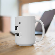 Load image into Gallery viewer, &quot;Karen&quot; Don&#39;t Try Me Mug 15oz