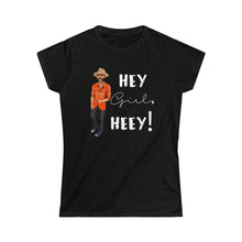 Load image into Gallery viewer, Hey Girl Heey! Women's Logo Softstyle Tee