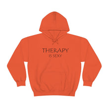 Load image into Gallery viewer, Therapy is Sexy Hooded Sweatshirt