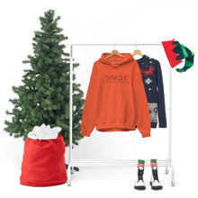 Load image into Gallery viewer, Single Has Been Good to Me Hooded Sweatshirt