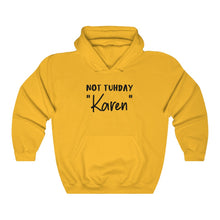 Load image into Gallery viewer, Not Tuhday "Karen" Hooded Sweatshirt