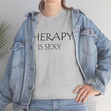 Load image into Gallery viewer, Therapy is Sexy Unisex Heavy Cotton Tee