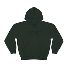 Load image into Gallery viewer, Doubt Means Don’t Hooded Sweatshirt