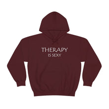 Load image into Gallery viewer, Therapy is Sexy Hooded Sweatshirt
