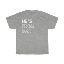 Load image into Gallery viewer, He's From DC Unisex Heavy Cotton Tee