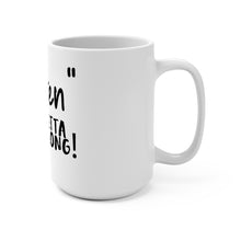 Load image into Gallery viewer, &quot;Karen&quot; You Betta Move Along Mug 15oz