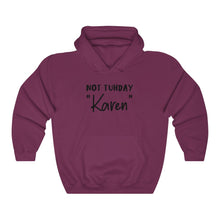 Load image into Gallery viewer, Not Tuhday "Karen" Hooded Sweatshirt