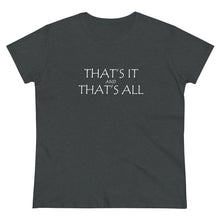 Load image into Gallery viewer, That's it Midweight Cotton Tee