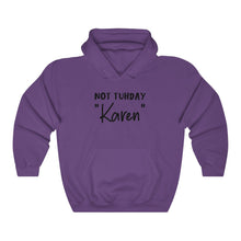 Load image into Gallery viewer, Not Tuhday "Karen" Hooded Sweatshirt