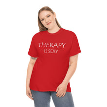 Load image into Gallery viewer, Therapy is Sexy Unisex Heavy Cotton Tee