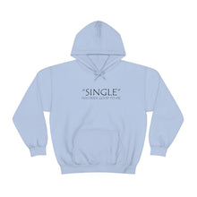 Load image into Gallery viewer, Single Has Been Good to Me Hooded Sweatshirt