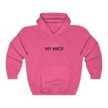 Load image into Gallery viewer, Hey Niece Hooded Sweatshirt