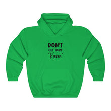 Load image into Gallery viewer, Don&#39;t Get Hurt &quot;Karen&quot; Hooded Sweatshirt