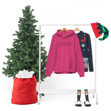 Load image into Gallery viewer, Single Has Been Good to Me Hooded Sweatshirt
