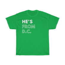 Load image into Gallery viewer, He's From DC Unisex Heavy Cotton Tee