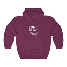 Load image into Gallery viewer, Don&#39;t Get Hurt &quot;Karen&quot; White Hooded Sweatshirt