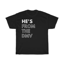 Load image into Gallery viewer, He's From the DMV Unisex Heavy Cotton Tee