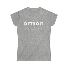 Load image into Gallery viewer, Detroit All-Day Women&#39;s Softstyle Tee