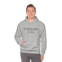 Load image into Gallery viewer, Therapy is Sexy Hooded Sweatshirt