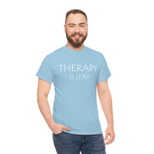 Load image into Gallery viewer, Therapy is Sexy Unisex Heavy Cotton Tee