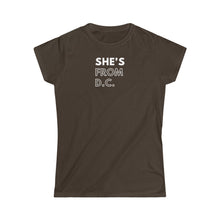 Load image into Gallery viewer, She's from DC Women's Softstyle Tee