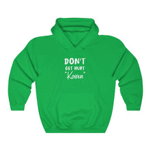 Load image into Gallery viewer, Don&#39;t Get Hurt &quot;Karen&quot; White Hooded Sweatshirt