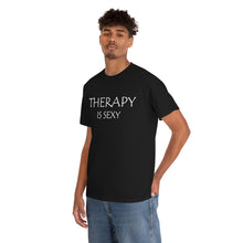 Load image into Gallery viewer, Therapy is Sexy Unisex Heavy Cotton Tee