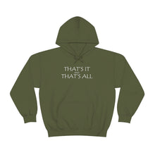 Load image into Gallery viewer, That’s it And That’s All Hooded Sweatshirt