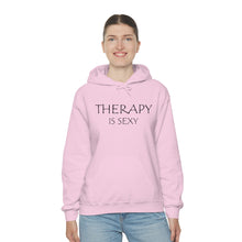 Load image into Gallery viewer, Therapy is Sexy Hooded Sweatshirt
