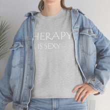 Load image into Gallery viewer, Therapy is Sexy Unisex Heavy Cotton Tee