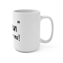 Load image into Gallery viewer, &quot;Karen&quot; Don&#39;t Try Me Mug 15oz