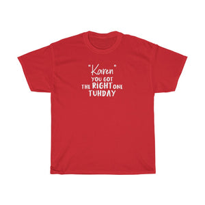 "Karen" You Got The Right One Tuhday White Men's Heavy Cotton Tee
