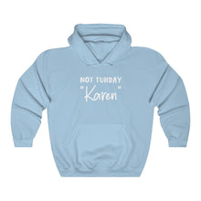 Load image into Gallery viewer, Not Tuhday "Karen" White Hooded Sweatshirt