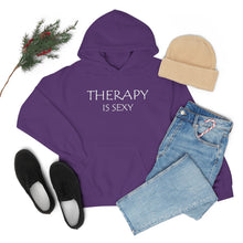 Load image into Gallery viewer, Therapy is Sexy Hooded Sweatshirt
