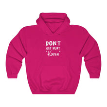 Load image into Gallery viewer, Don&#39;t Get Hurt &quot;Karen&quot; White Hooded Sweatshirt