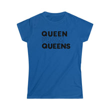 Load image into Gallery viewer, Queen from Queens Women's Softstyle Tee
