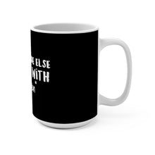 Load image into Gallery viewer, Find Someone Else to Play with &quot;Karen&quot; Mug 15oz