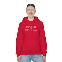 Load image into Gallery viewer, That’s it And That’s All Hooded Sweatshirt