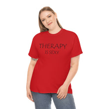 Load image into Gallery viewer, Therapy is Sexy Unisex Heavy Cotton Tee