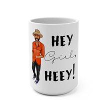 Load image into Gallery viewer, Hey Girl Heey Mug 15oz
