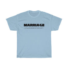 Load image into Gallery viewer, Marriage A False Sense Unisex Heavy Cotton Tee