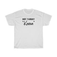 Load image into Gallery viewer, Not Tuhday "Karen" Men's Heavy Cotton Tee