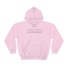 Load image into Gallery viewer, Govern Yourself Accordingly Hooded Sweatshirt